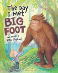 The Day I Met BigFoot And Made a New Friend - A Sweet Story- Fox Chapel Publishing -