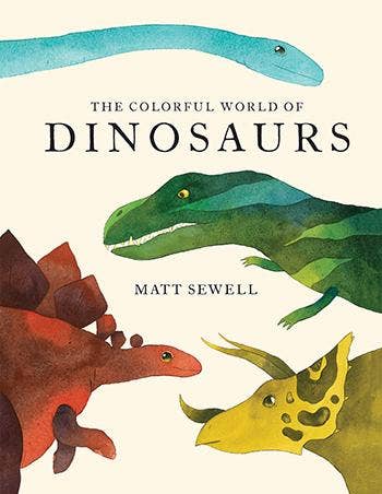 Colorful World of Dinosaurs - Chronicle Books